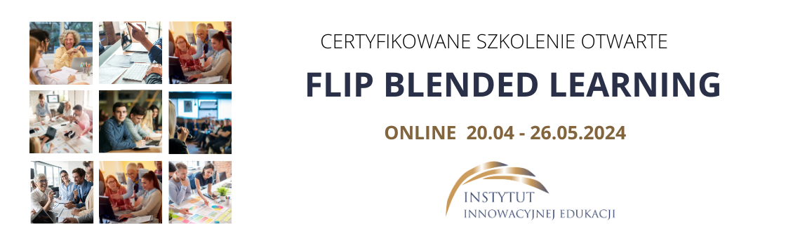 Flip Blended  Learning - szkolenie otwarte online IV-V.2024